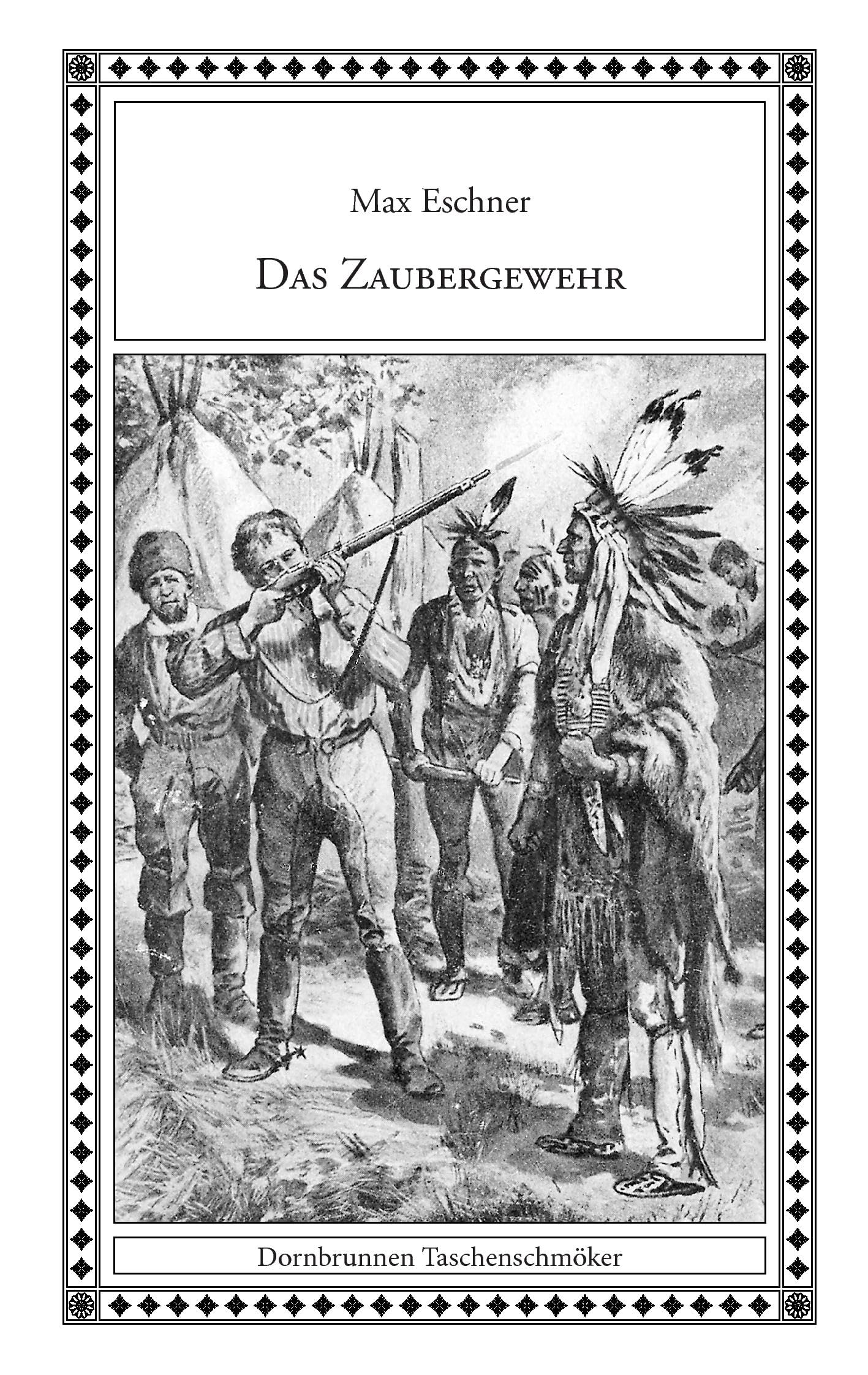 Das Zaubergewehr: Zwei Erzählungen aus dem Wilden Westen (Taschenschmöker aus Vergangenheit und Gegenwart) Classics