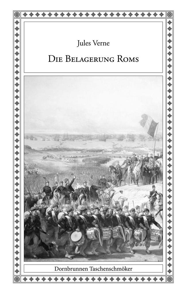 Die Belagerung Roms: Eine historische Erzählung (Taschenschmöker aus Vergangenheit und Gegenwart) Essays & Short Stories
