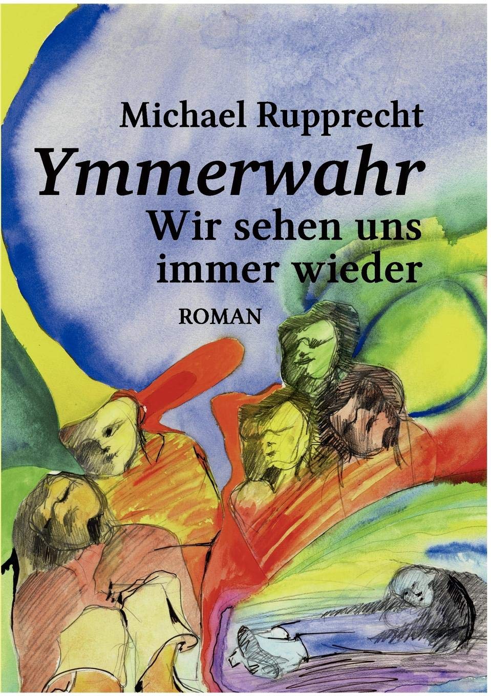 Ymmerwahr: Wir sehen uns immer wieder Contemporary literature
