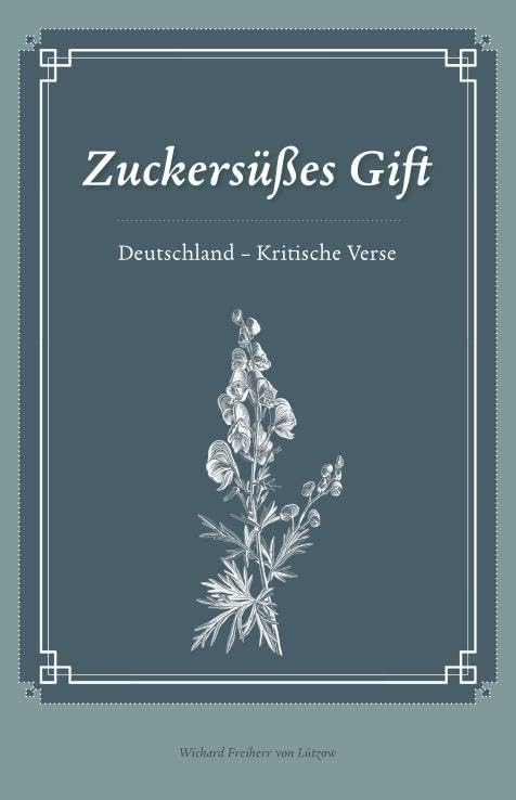 Zuckersüßes Gift: Deutschland - Kritische Verse Poetry