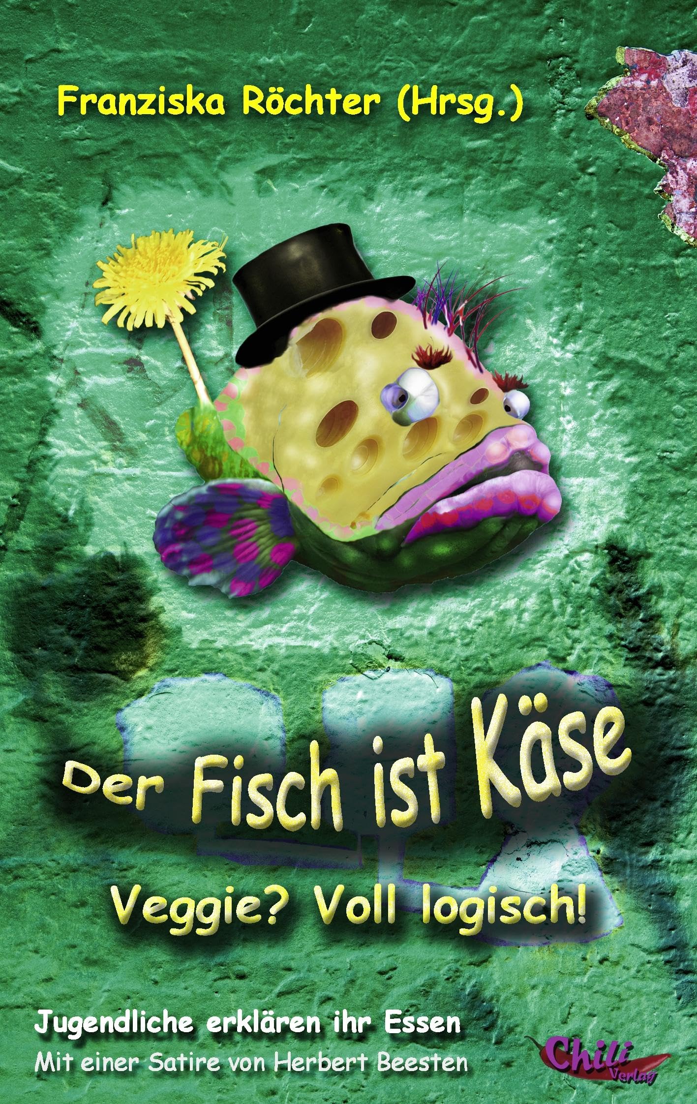 Der Fisch ist Käse: Veggie? Voll logisch! Philosophy