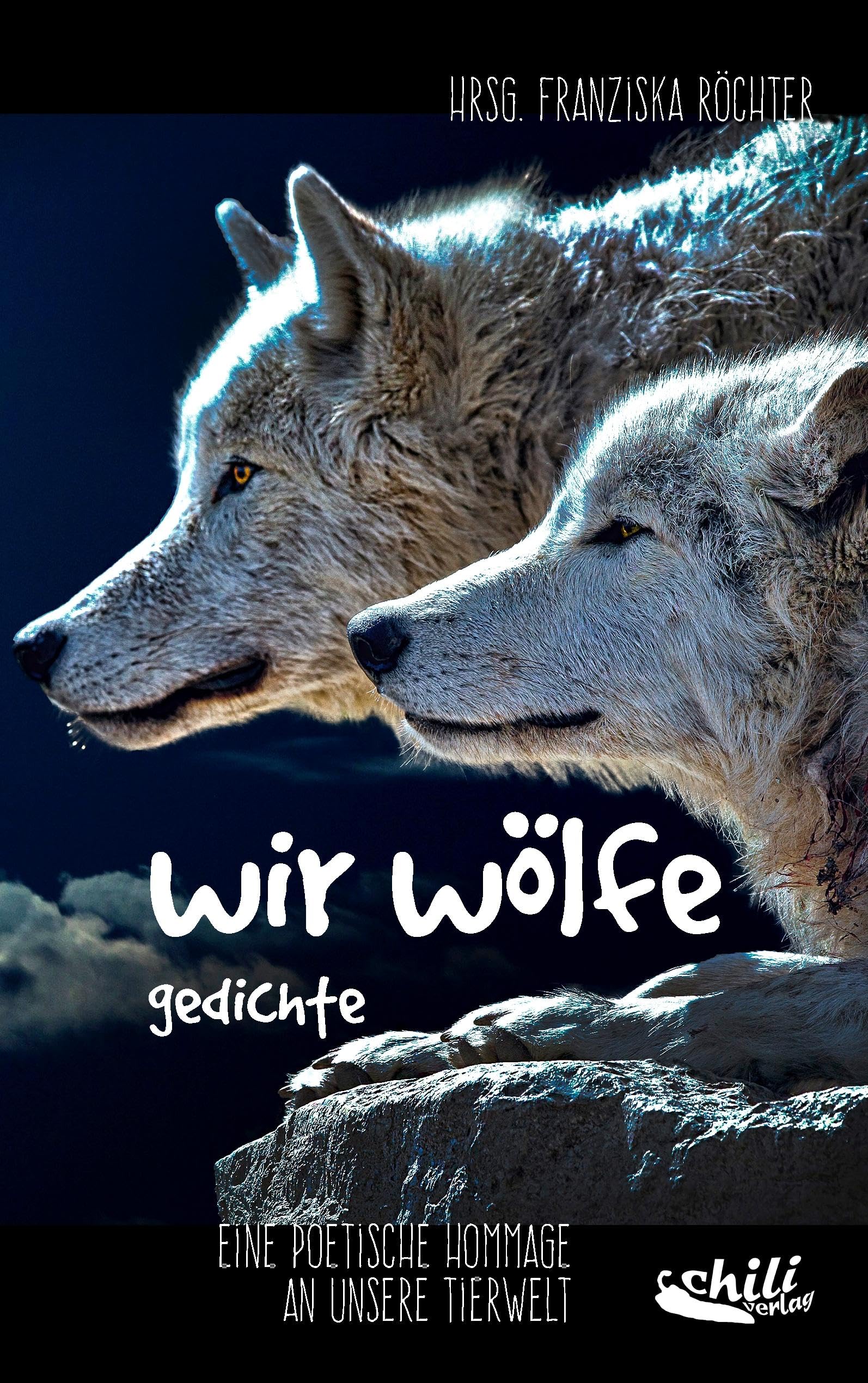 wir wölfe: Gedichte - Eine poetische Hommage an unsere Tierwelt Poetry