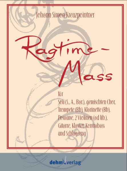 Ragtime-Mass: Für Solo, gemischten Chor, Streicher und Dixieland-Combo Sheet Music