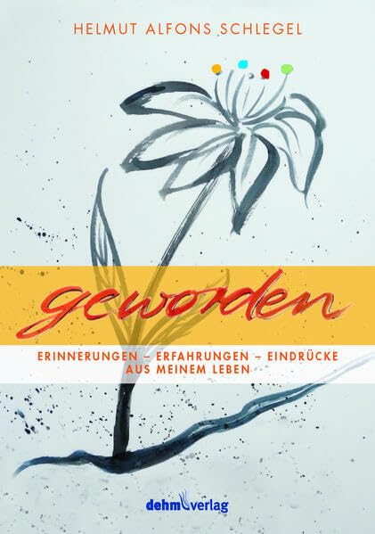 Geworden: Helmut Alfons Schlegel Memories
