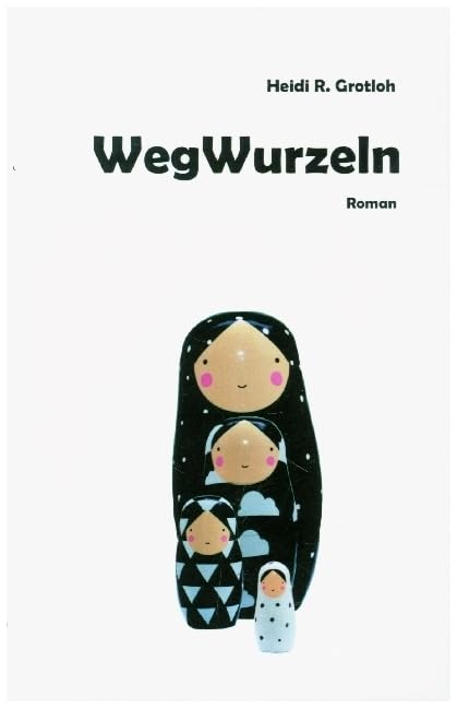 WegWurzeln: Roman Contemporary literature