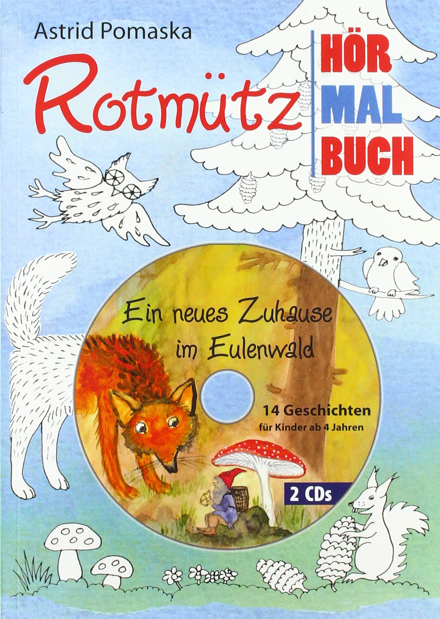 Rotmütz – Das Hör-Mal-Buch (1). Ein neues Zuhause im Eulenwald: Ein Hör- und Mal-Buch mit 14 Geschichten auf 2 CDs und 18 Ausmalbildern Novels & Short Stories