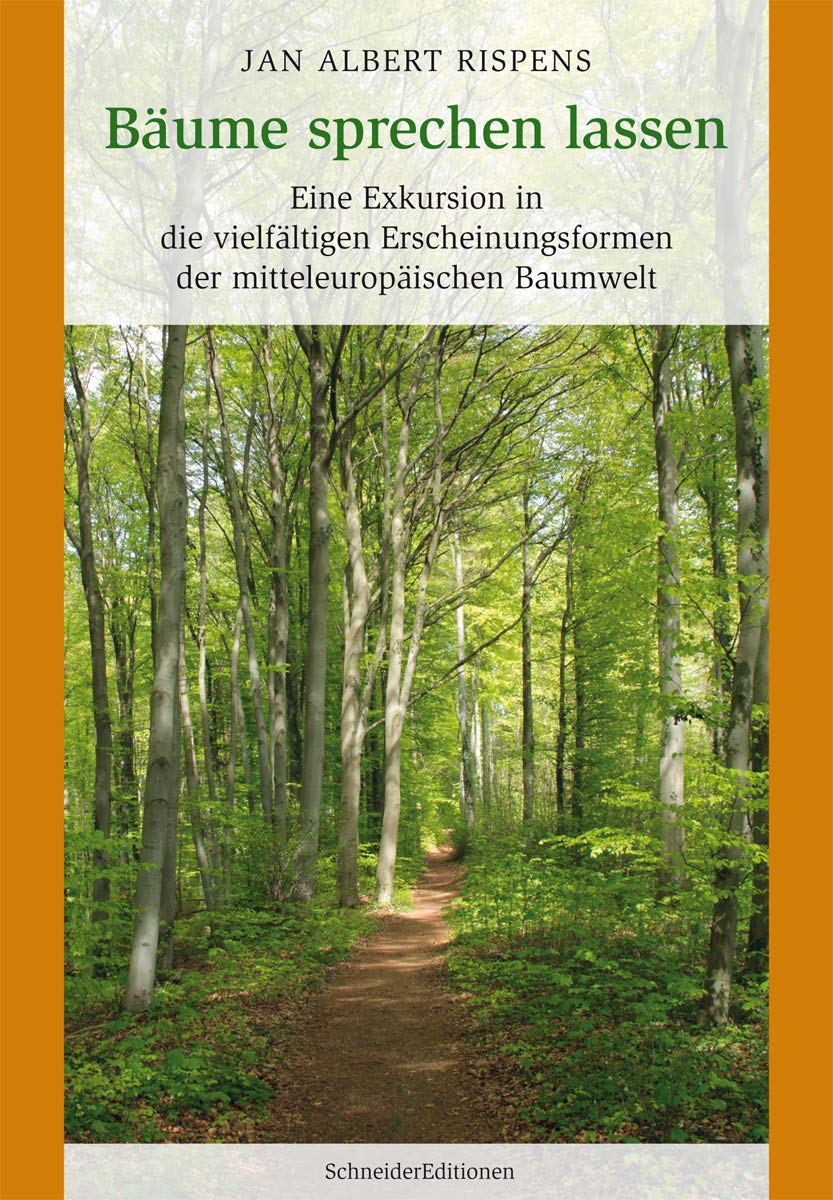 Bäume sprechen lassen: Eine Exkursion in die vielfältigen Erscheinungsformen der mitteleuropäischen Baumwelt Natural Sciences