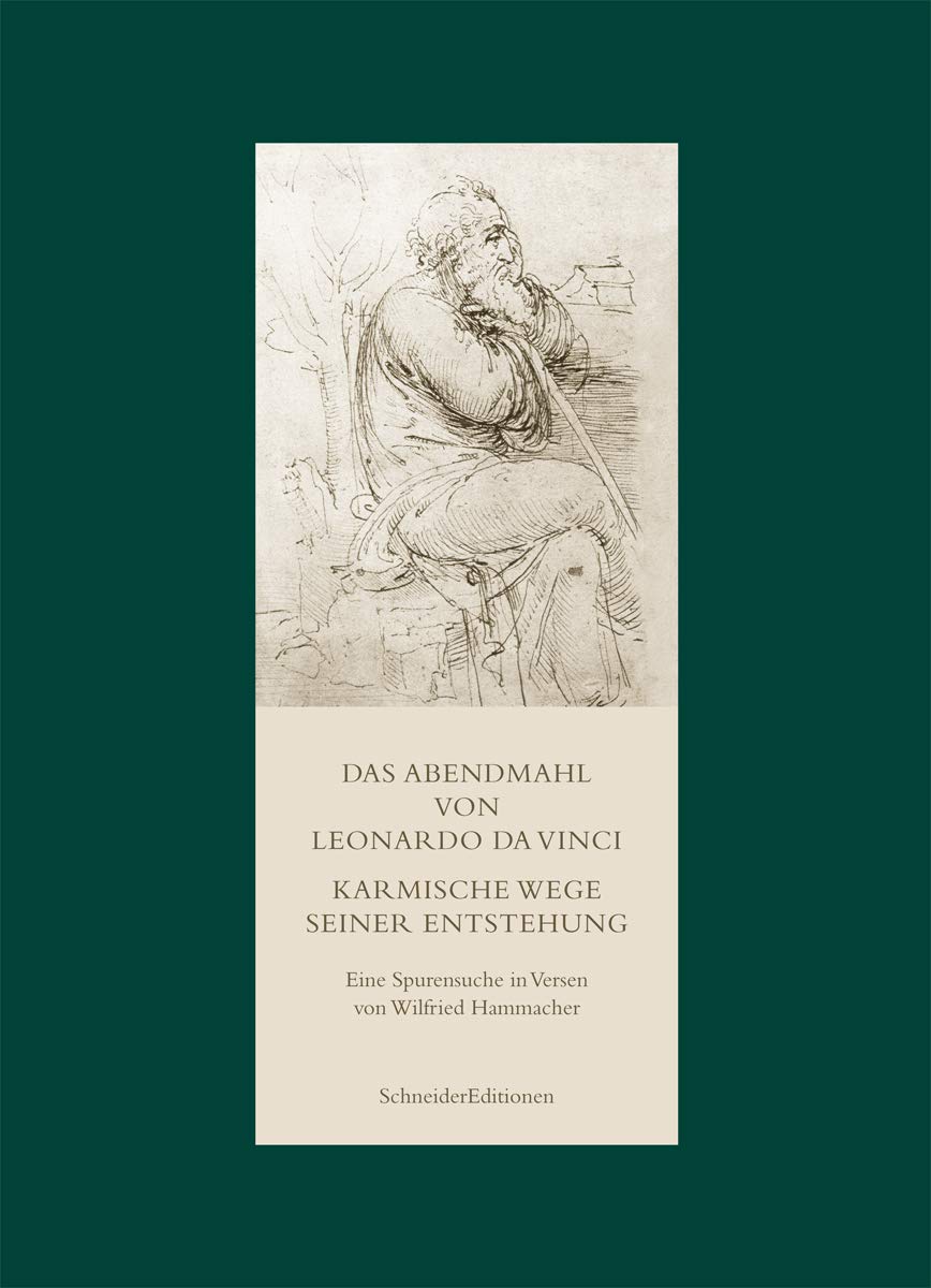 Das Abendmahl von Leonardo da Vinci. Karmische Wege seiner Entstehung: Eine Spurensuche in Versen von Wilfried Hammacher Film, Art & Culture