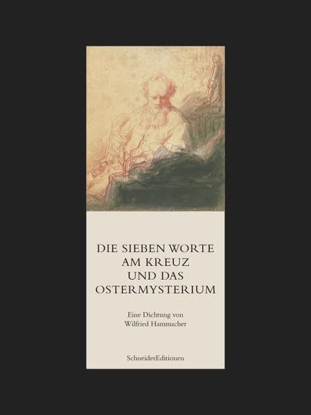 Die sieben Worte am Kreuz und das Ostermysterium: Eine Dichtung von Wilfried Hammacher Religion & Esotericism