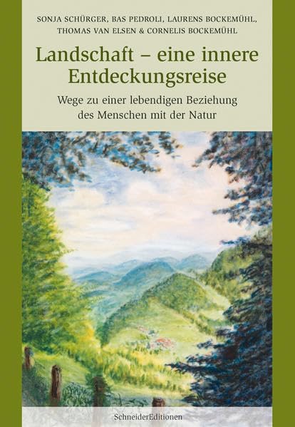 Landschaft – eine innere Entdeckungsreise: Wege zu einer lebendigen Beziehung des Menschen mit der Natur book