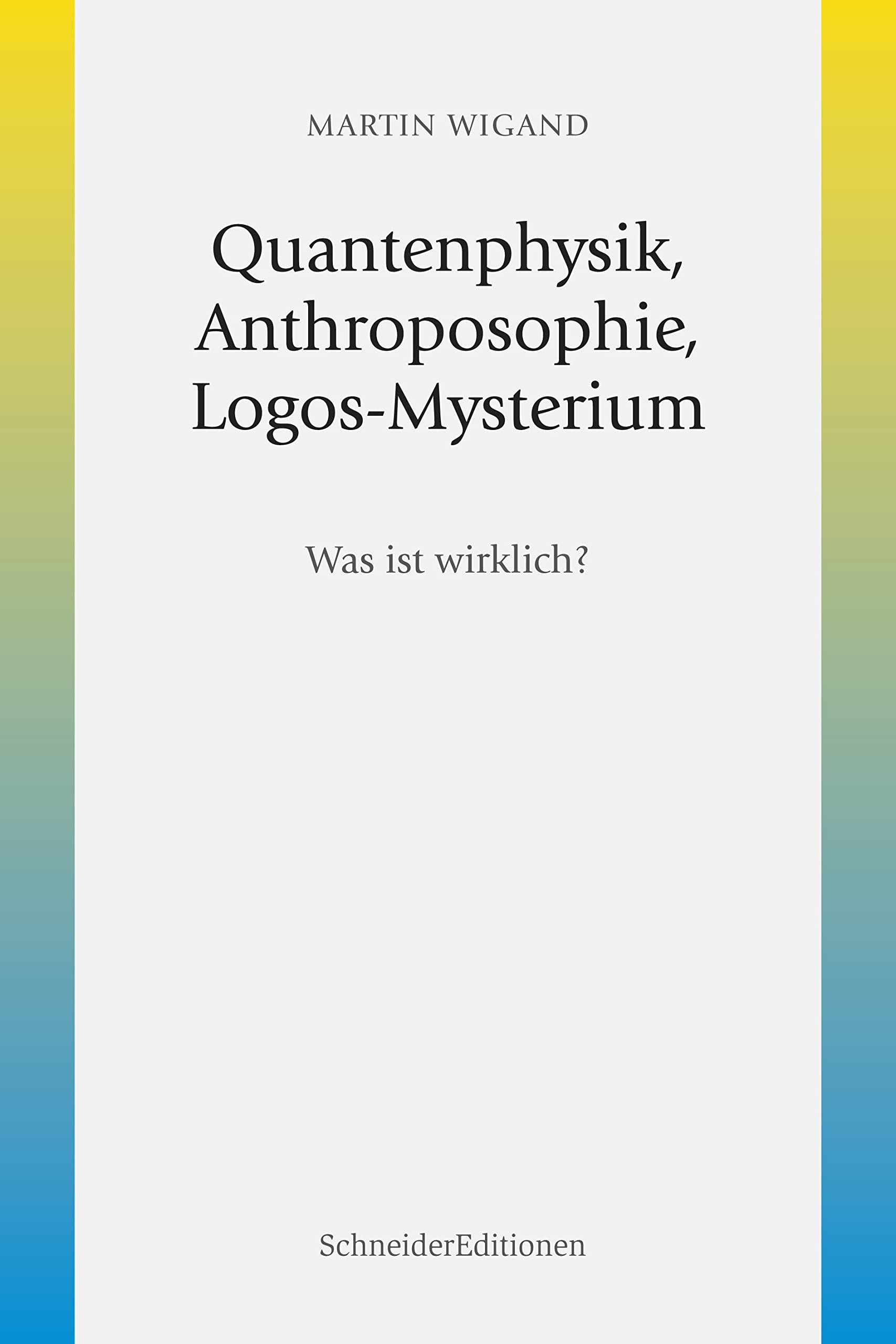 Quantenphysik, Anthroposophie, Logos-Mysterium: Was ist wirklich? Religion & Esotericism