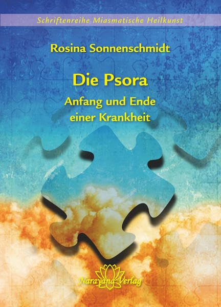 Die Psora - Anfang und Ende einer Krankheit: Schriftenreihe Miasmatische Heilkunst Band 5 Medicine