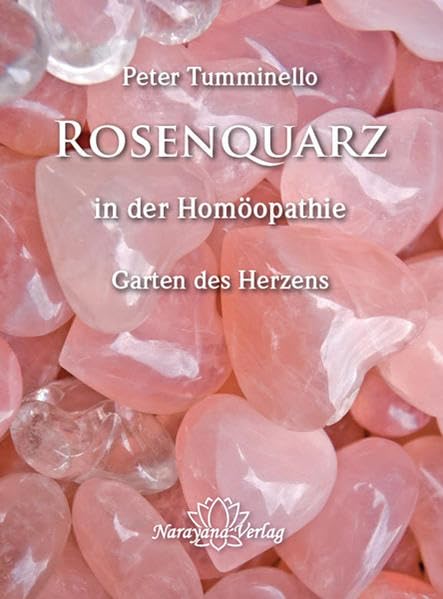 Rosenquarz in der Homöopathie: Garten des Herzens Medicine