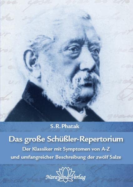 Das große Schüßler-Repertorium: Der Klassiker mit Symptomen von A-Z und einer umfangreichen Beschreibung der zwölf Salze Medicine