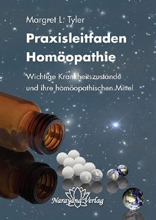 Praxisleitfaden Homöopathie: Wichtige Krankheitszustände und ihre homöopathischen Mittel Medicine