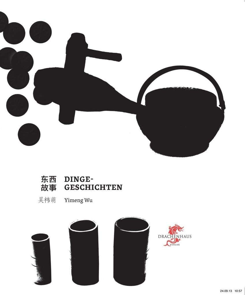 Dinge-Geschichten: Designbuch. Dtsch.-Chinesisch (Kunst und Design aus China) Film, Art & Culture