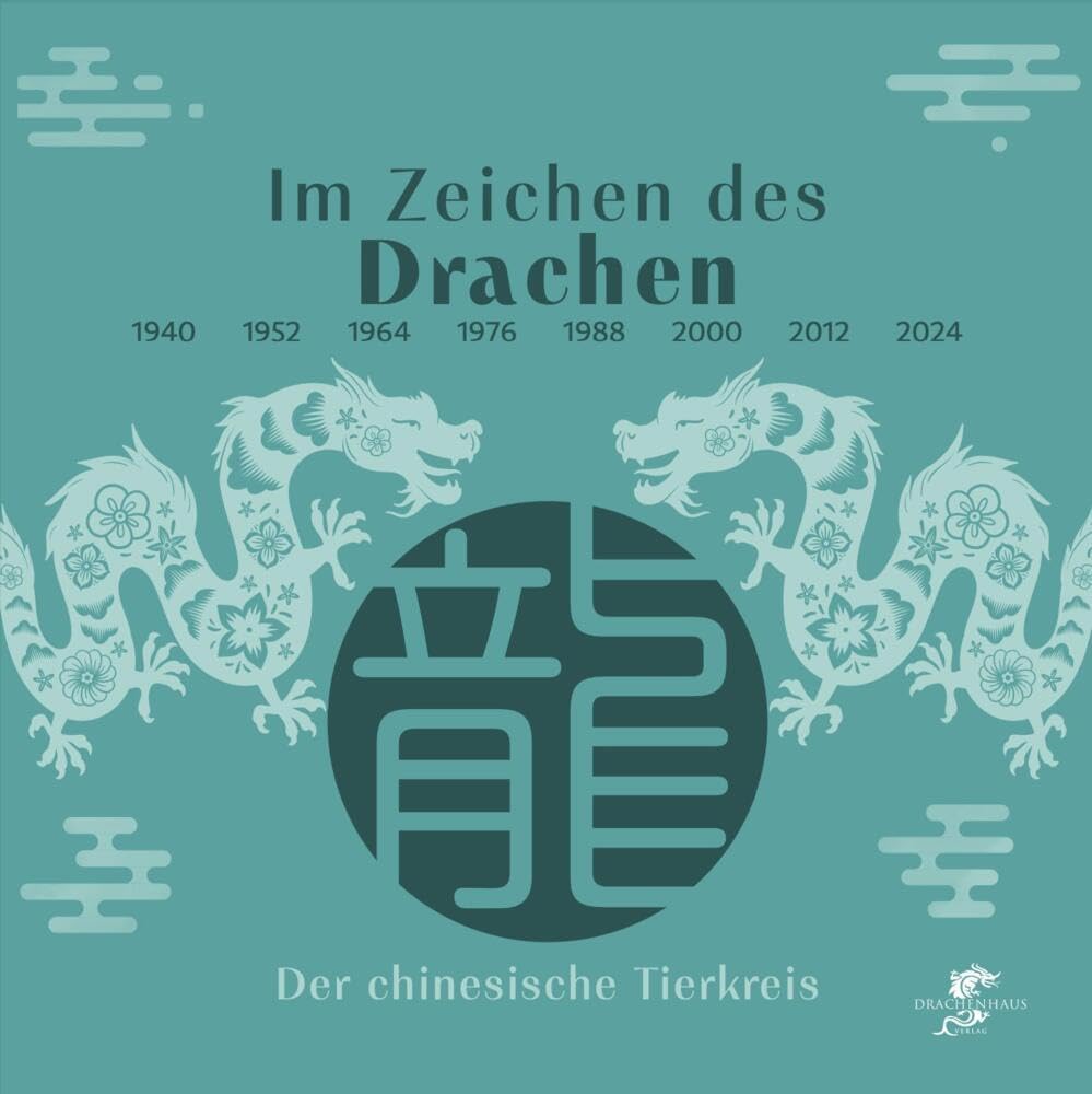 Im Zeichen des Drachen: Der Drache im chinesischen Tierkreis Manga
