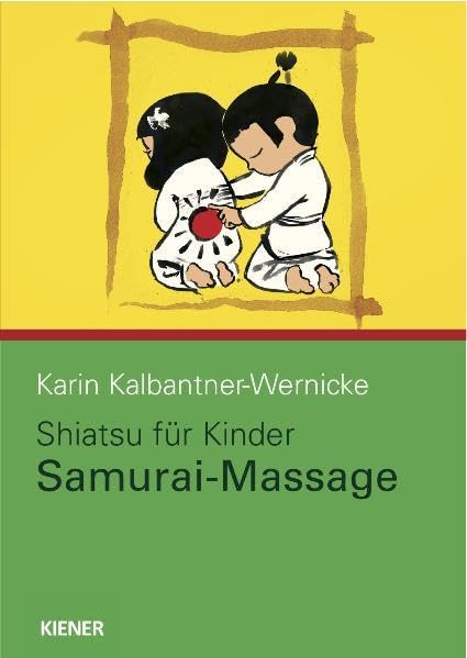 Shiatsu für Kinder: Samurai-Massage Medicine