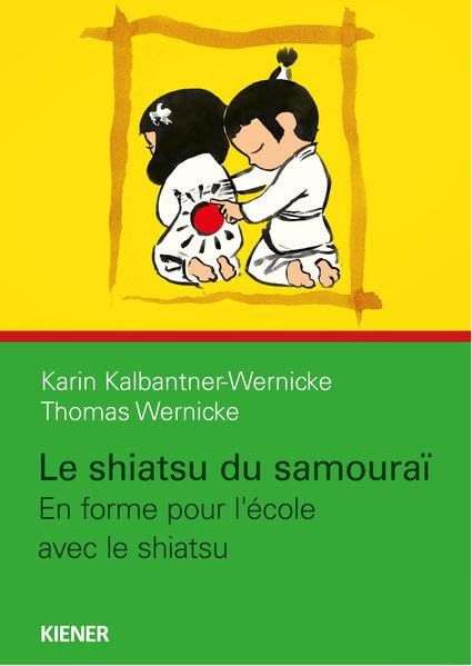 Le shiatsu du samourai: En forme pour l'école avec le shiatsu (Samurai Shiatsu) Medicine