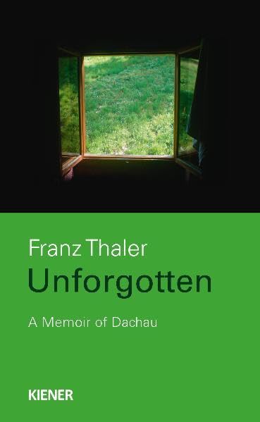 Unforgotten: A Memoir of Dachau Essays & Short Stories