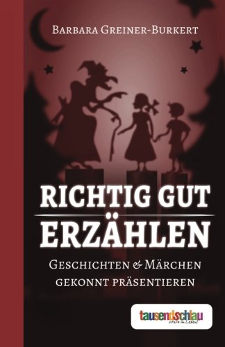 Richtig gut erzählen - Geschichten und Märchen gekonnt präsentieren Lifestyle