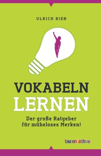 Vokabeln lernen - Der große Ratgeber für müheloses Merken! Learning & Reference