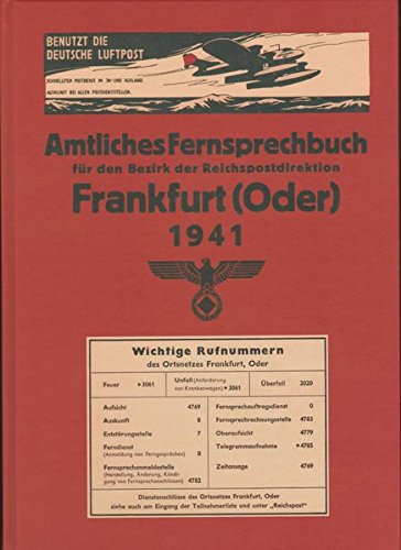 Amtliches Telefonbuch für den Bezirk der Reichspostdirektion Frankfurt (Oder) 1941: Reprint des Originals von 1941 Books