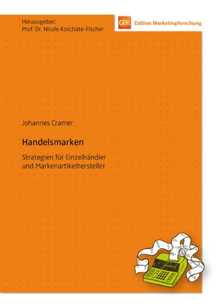 Handelsmarken: Strategien für Einzelhändler und Markenartikelhersteller (GfK Edition Marketingforschung) Law