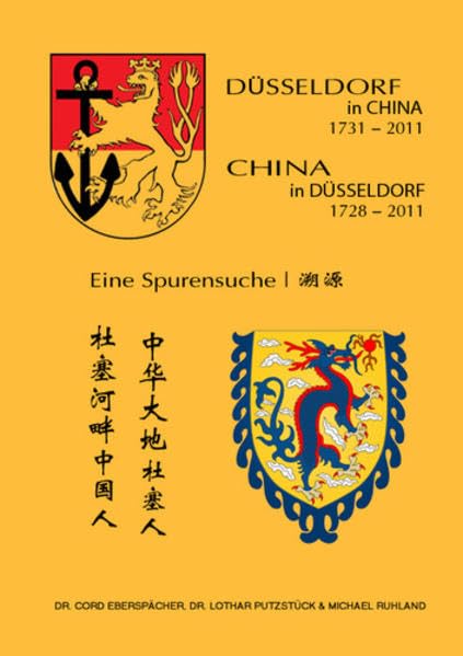 Düsseldorf in China - China in Düsseldorf: Eine Spurensuche 1728 - 2011 Politics & History
