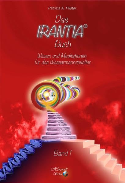 Das Irantia-Buch: Wissen und Meditationen für das Wassermannzeitalter Fiction