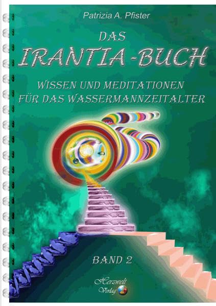 Das Irantiabuch: Wissen und Meditationen für das Wassermannzeitalter Fiction Books