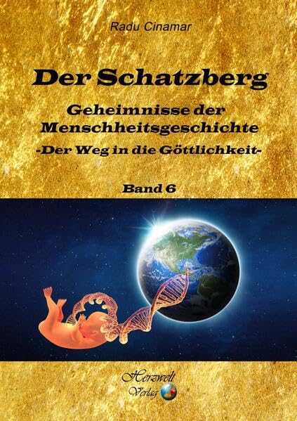 Der Schatzberg: Geheimnisse der Menschheitsgeschichte – der Weg in die Göttlichkeit Contemporary literature