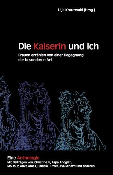 Die Kaiserin und ich: Frauen erzählen von einer Begegnung der besonderen Art Contemporary literature