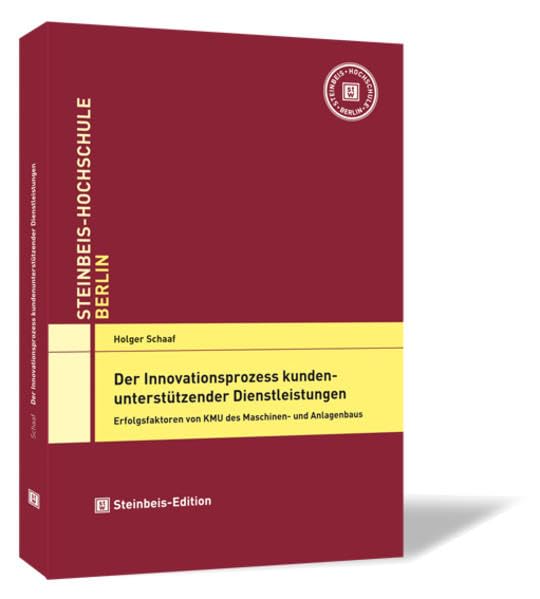 Der Innovationsprozess kundenunterstützender Dienstleistungen Business, Finance & Career