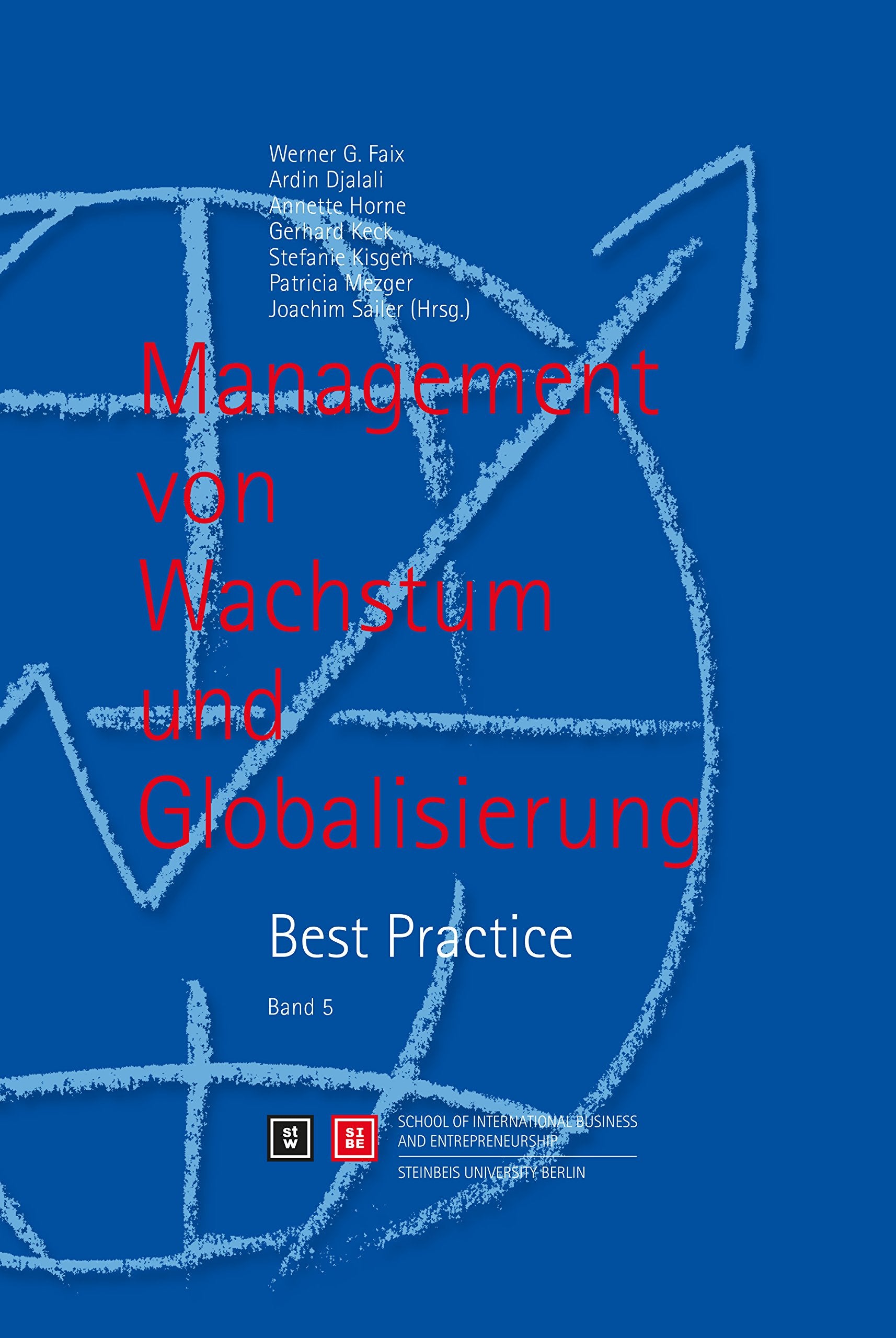 Management von Wachstum und Globalisierung: Best Practice: Band 5 Business, Finance & Career