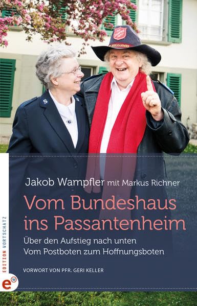 Vom Bundeshaus ins Passantenheim: Über den Aufstieg nach unten - Vom Postboten zum Hoffnungsboten Books