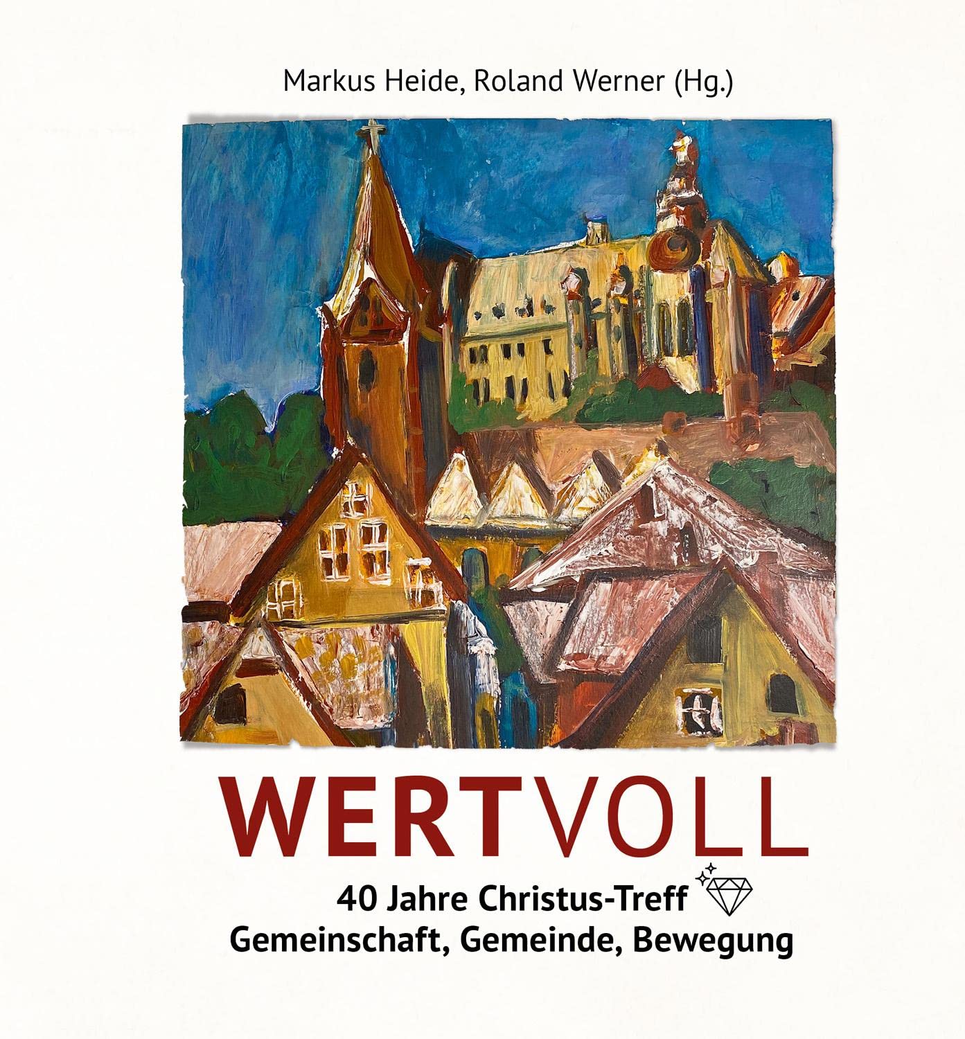 WERTVOLL – 40 Jahre Christus-Treff Lifestyle