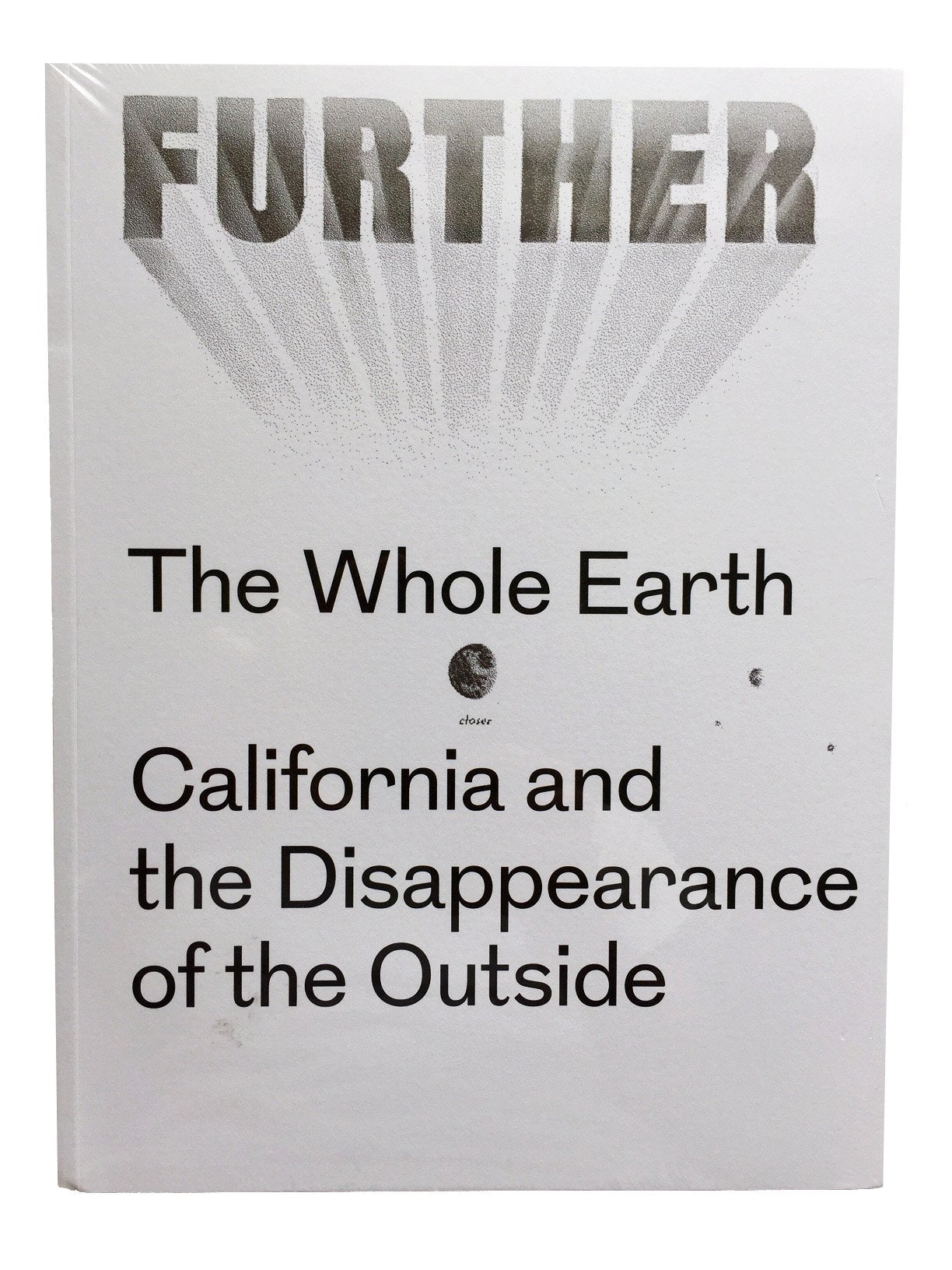 The Whole Earth - California and the Disappearance of the Outside Film, Art & Culture
