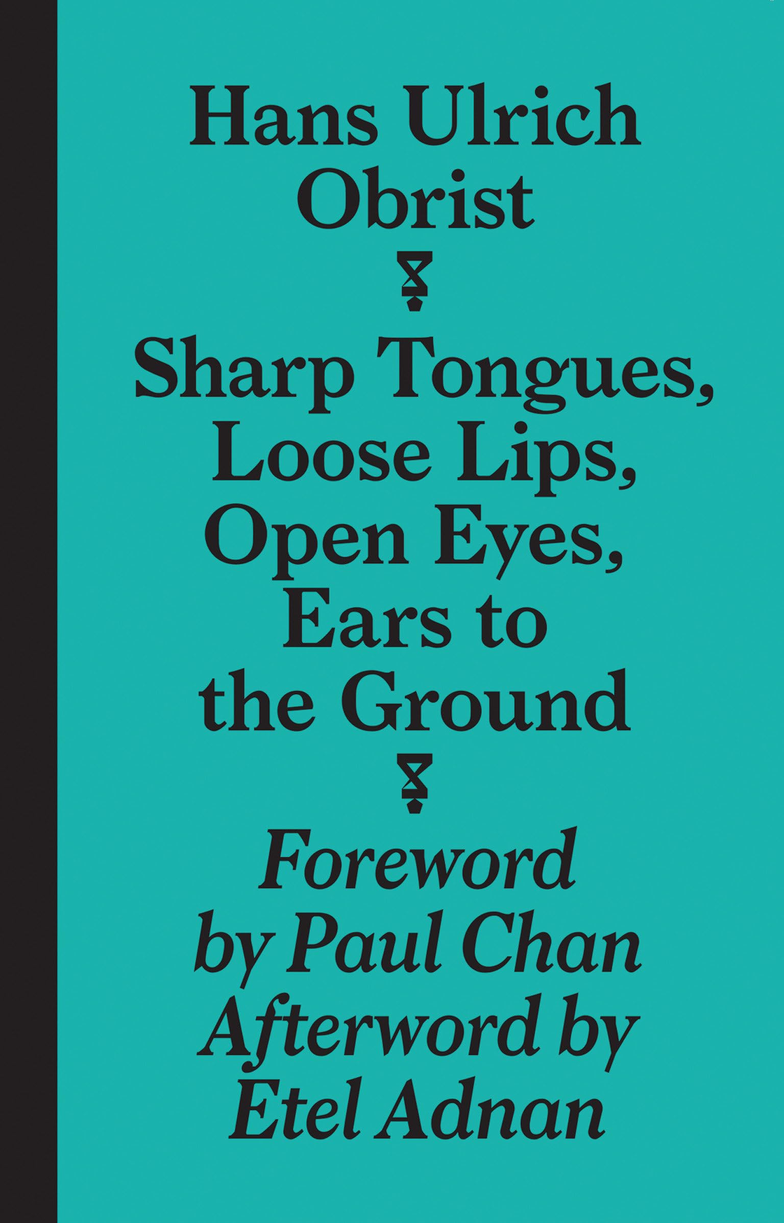 Sharp Tongues, Loose Lips, Open Eyes, Ears to the Ground: édition anglaise (Sternberg Press) Social Sciences