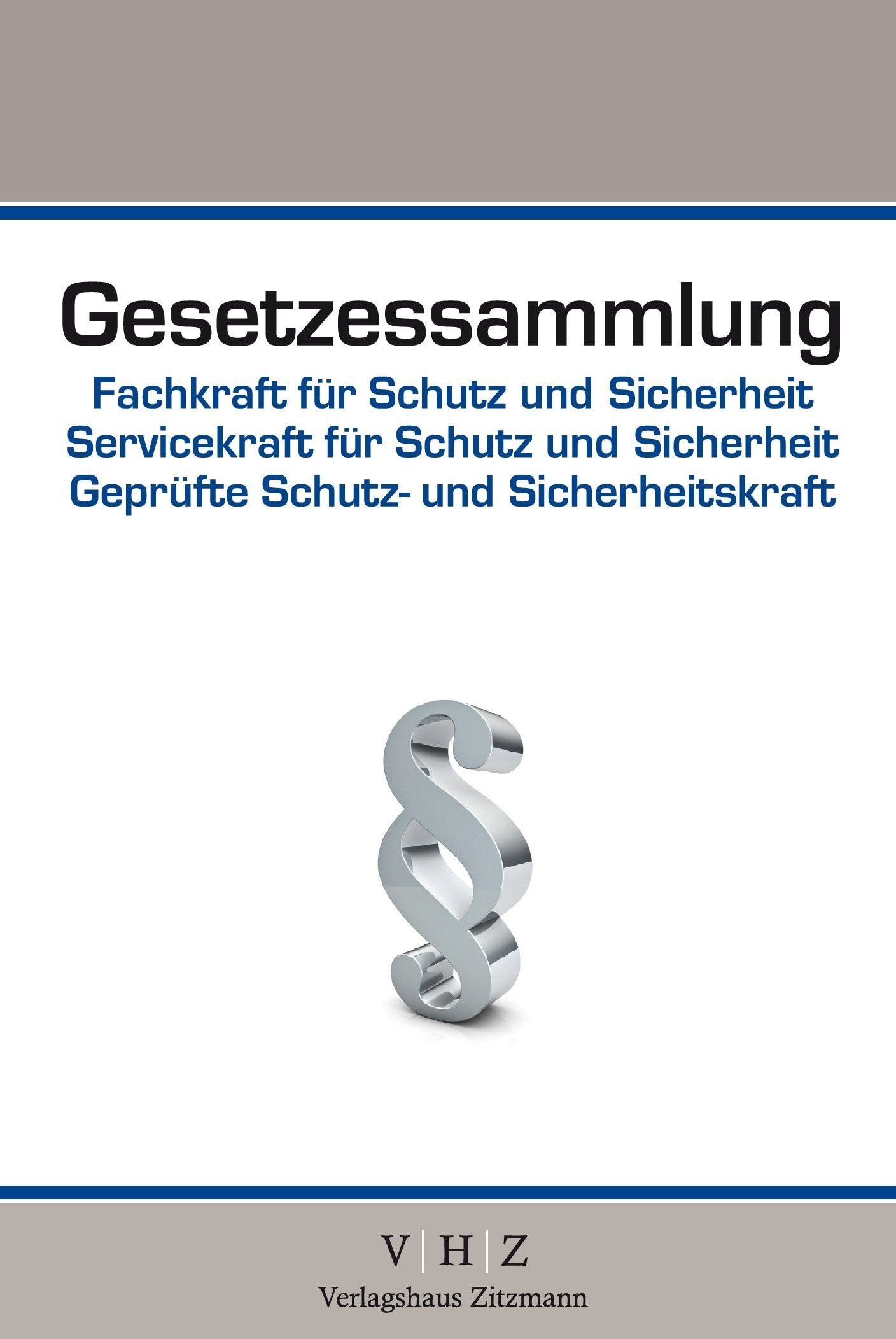 Gesetzessammlung Fachkraft für Schutz und Sicherheit - Servicekraft für Schutz und Sicherheit - Geprüfte Schutz- und Sicherheitskraft Law