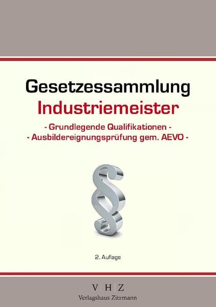 Gesetzessammlung Industriemeister - Grundlegende Qualifikationen - Ausbildereignungsprüfung gem. AEVO - Law