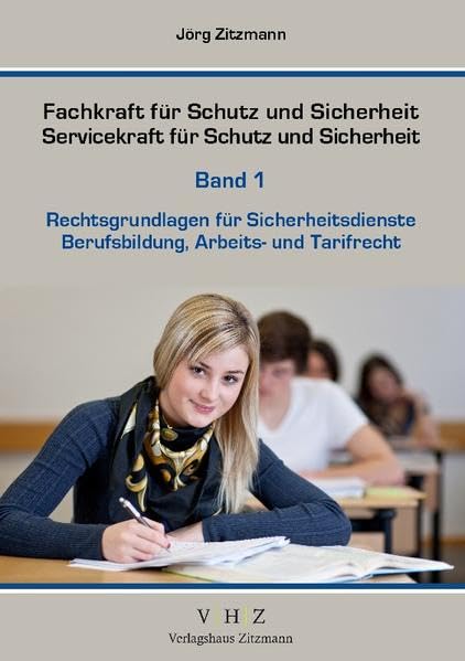Fachkraft für Schutz und Sicherheit, Servicekraft für Schutz und Sicherheit Band 1: Rechtsgrundlagen für Sicherheitsdienste, Berufsbildung, Arbeits- und Tarifrecht Law