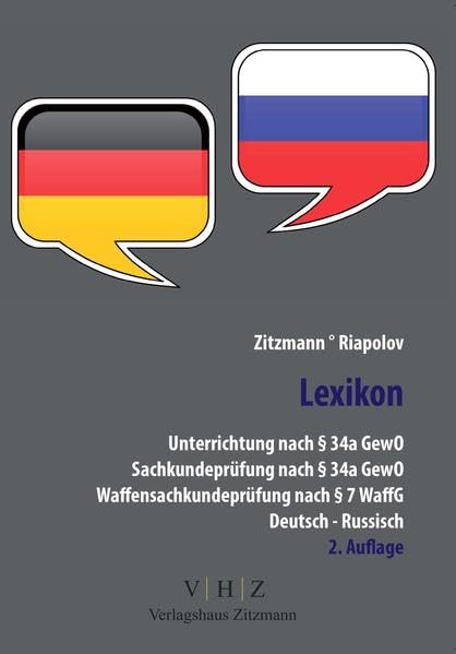 Lexikon Unterrichtung nach § 34a GewO Sachkundeprüfung nach § 34a GewO Waffensachkundeprüfung nach § 7 WaffG - Deutsch - Russisch - Law
