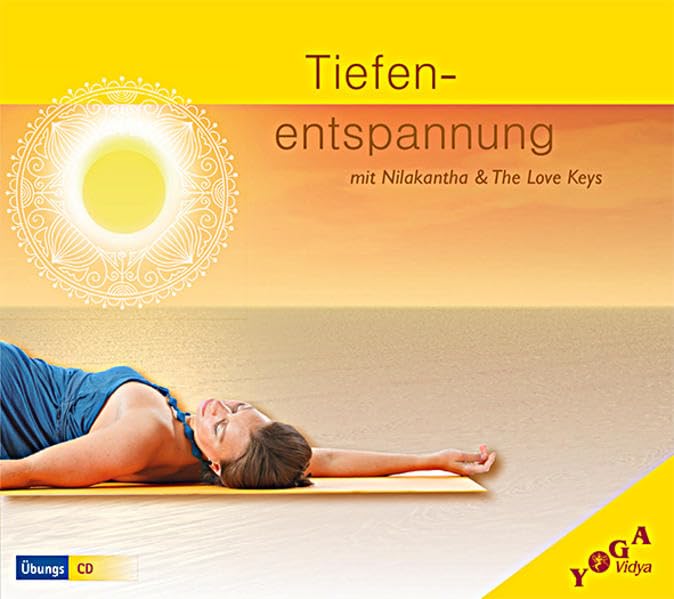 Tiefenentspannung mit Nilakantha & The Love Keys: Entspannungs CD Music