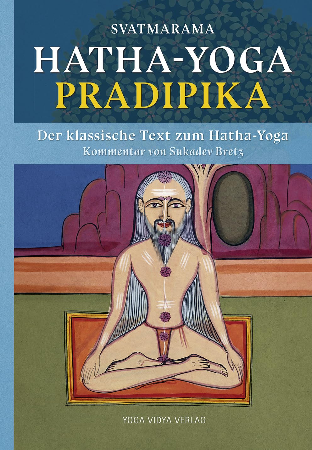 Hatha Yoga Pradipika: Der klassische Text zum Hatha-Yoga mit Kommentar von Sukadev Bretz Leisure, Home & Garden