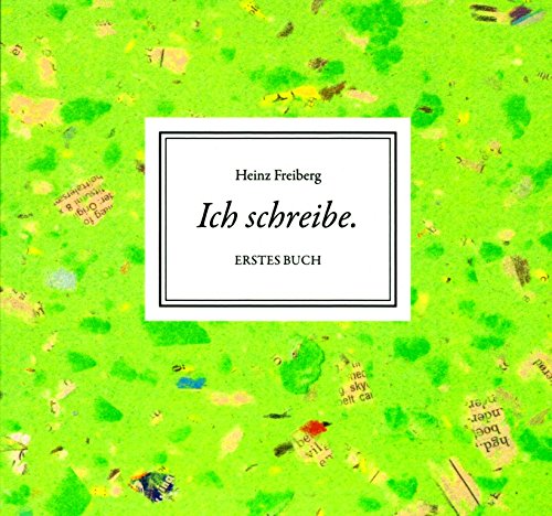 Ich schreibe. Erstes Book von Freiberg, Heinz Book Books