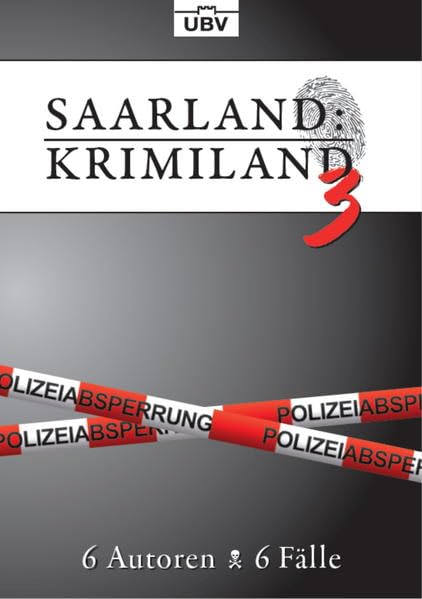 Saarland:Krimiland 3: 6 Autoren - 6 Fälle Contemporary literature