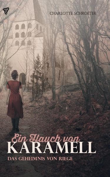 Ein Hauch von Karamell: Das Geheimnis von Riege Historical Fiction