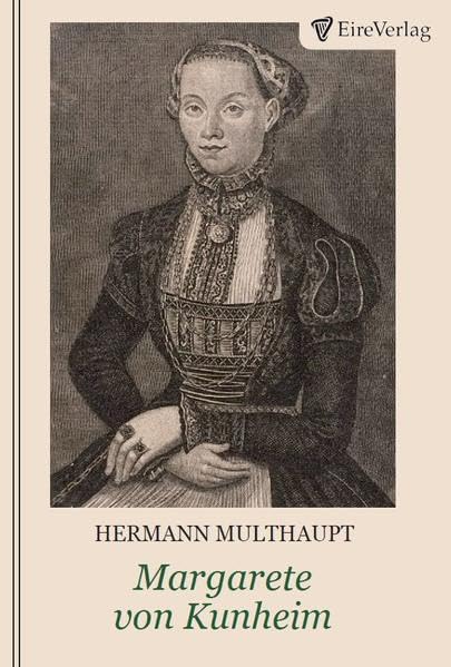 Margarete von Kunheim: Die jüngste Tochter von Martin Luther und Katharina von Bora Contemporary literature