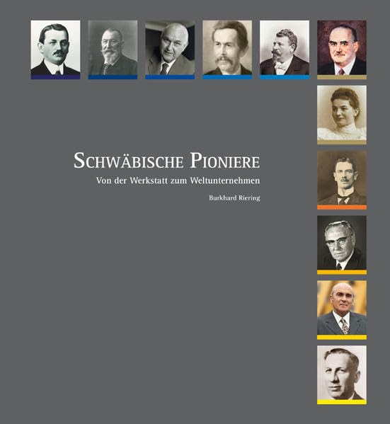 Schwäbische Pioniere: Von der Werkstatt zum Weltunternehmen Memories
